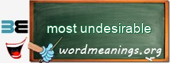 WordMeaning blackboard for most undesirable